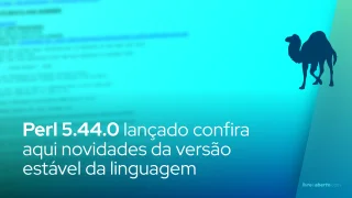Perl 5.44.0 lançado: conheça a nova versão estável da linguagem
