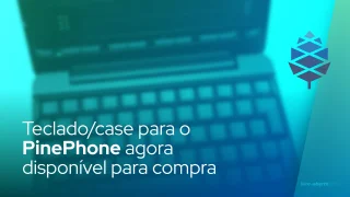 Teclado/case para o PinePhone agora disponível para compra