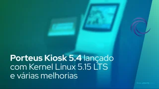 Porteus Kiosk 5.4, baseado no Gentoo, foi lançado com Kernel Linux 5.15 LTS e várias melhorias