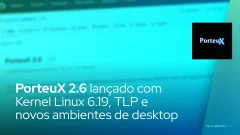 PorteuX 2.6 lançado com Kernel Linux 6.19, TLP e novos ambientes de desktop
