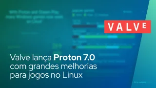 Valve lança Proton 7.0 com grandes melhorias para jogos linux