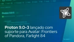 Proton 9.0-3 lançado com suporte para Avatar: Frontiers of Pandora, Farlight 84