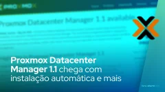 Proxmox Datacenter Manager 1.1 chega com instalação automática e monitoramento Ceph