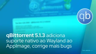 qBittorrent 5.1.3 adiciona suporte nativo ao Wayland ao AppImage, corrige mais bugs