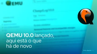 Lançado software de virtualização de código aberto QEMU 10.0, aqui está o que há de novo