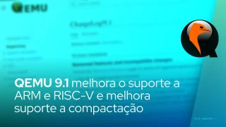 QEMU 9.1 melhora o suporte a ARM e RISC-V e adiciona suporte a descarregamento de compactação