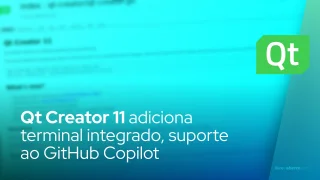 Qt Creator 11 adiciona terminal integrado, suporte ao GitHub Copilot