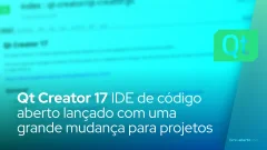 Qt Creator 17 IDE de código aberto lançado com uma grande mudança para projetos