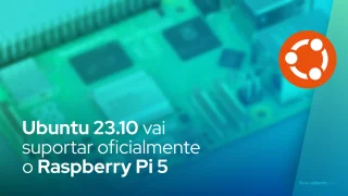 Ubuntu 23.10 vai suportar oficialmente o Raspberry Pi 5