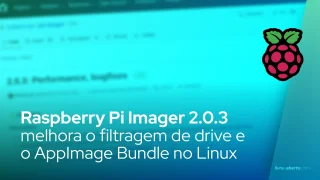 Raspberry Pi Imager 2.0.3 melhora o filtragem de drive e o AppImage Bundle no Linux