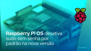 Raspberry Pi OS desativa sudo sem senha por padrão na nova versão