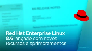 Red Hat Enterprise Linux 8.6 lançado com novos recursos e aprimoramentos