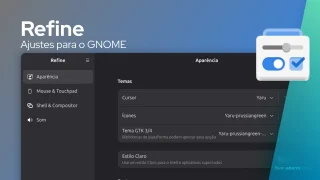 Quer ajustar as configurações avançadas no GNOME? Experimente o Refine