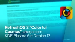 RefreshOS 3 “Colorful Cosmos” chega com KDE Plasma 6 e Debian 13