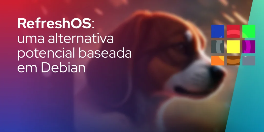 RefreshOS: uma alternativa potencial baseada em Debian