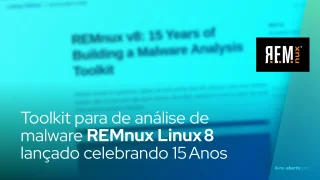 Toolkit para de análise de malware REMnux Linux 8 lançado  celebrando 15 Anos