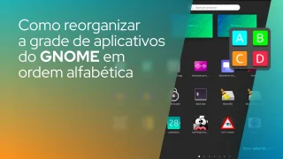 Como reorganizar a grade de aplicativos do GNOME em ordem alfabética