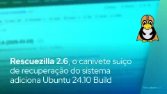 Rescuezilla 2.6, o canivete suíço de recuperação do sistema adiciona Ubuntu 24.10 Build