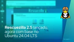 Rescuezilla 2.5 lançado, agora com base no Ubuntu 24.04 LTS