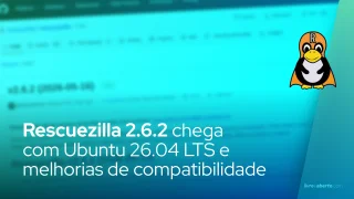 Rescuezilla 2.6.2 chega com Ubuntu 26.04 LTS e melhorias de compatibilidade