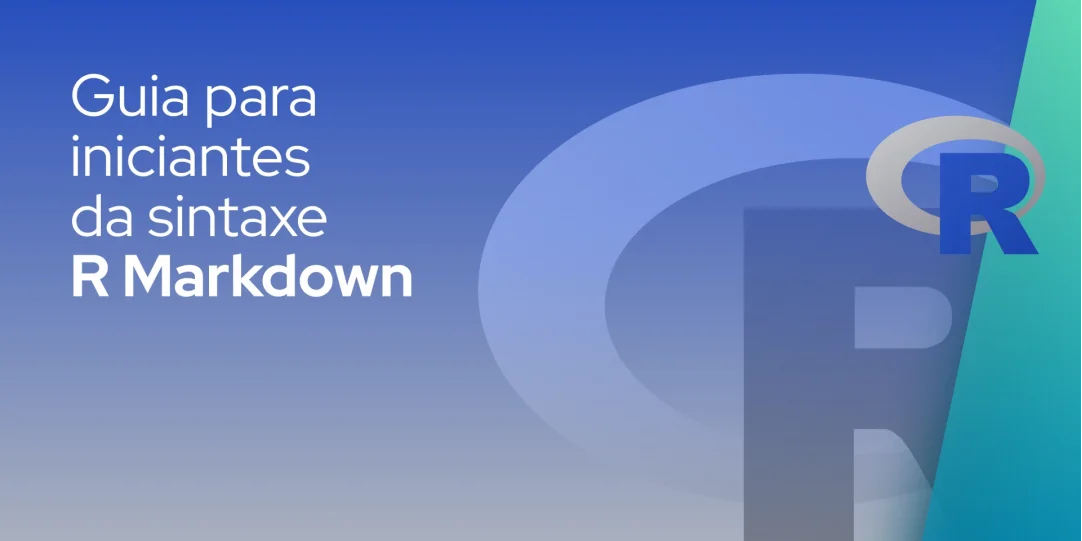 Guia para iniciantes da sintaxe R Markdown