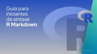 Guia para iniciantes da sintaxe R Markdown