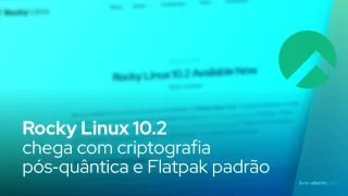 Rocky Linux 10.2 chega com criptografia pós‑quântica e Flatpak padrão