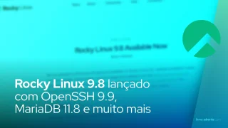 Rocky Linux 9.8 chega com OpenSSH 9.9, MariaDB 11.8 e ferramentas de desenvolvimento atualizadas