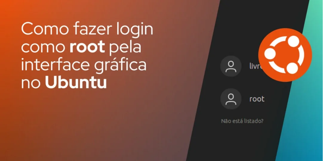 Como fazer login como root pela interface gráfica no Ubuntu