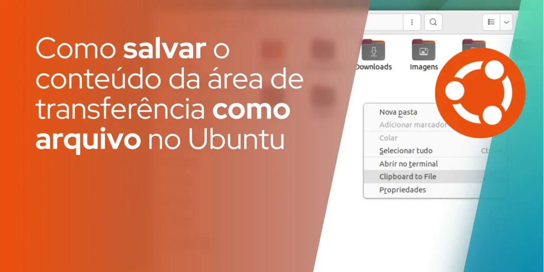 Como salvar o conteúdo de área de transferência como novo arquivo no Ubuntu