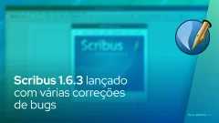 Scribus 1.6.3, aplicativo de editoração eletrônica de código aberto, lançado com várias correções de bugs