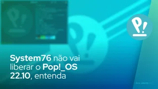 System76 não vai liberar o Pop!_OS 22.10, entenda