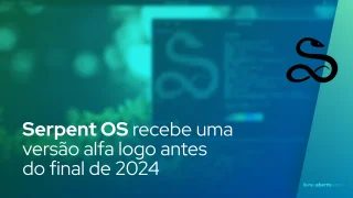 Serpent OS recebe uma versão alfa logo antes do final de 2024