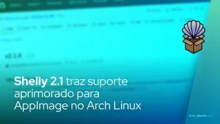 Shelly 2.1 traz suporte aprimorado para AppImage no Arch Linux