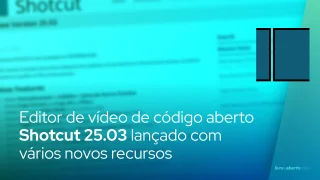 Editor de vídeo de código aberto Shotcut 25.03 lançado com vários novos recursos
