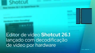 Editor de vídeo open-source Shotcut 26.1 lançado com decodificação de vídeo por hardware