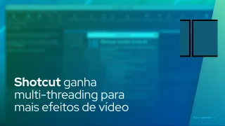 Shotcut ganha multi-threading para todo dimensionamento de vídeo implícito e alguns filtros de vídeo