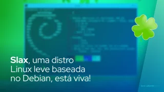 Slax, uma distro Linux leve baseada no Debian, está viva!