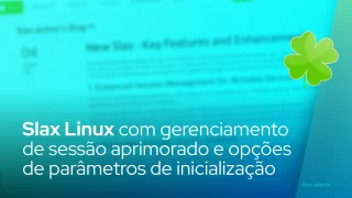 Slax Linux obtém gerenciamento de sessão aprimorado e opções de parâmetros de inicialização
