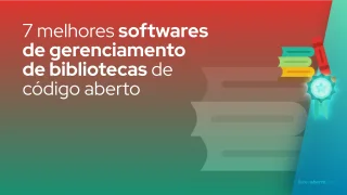7 melhores softwares de gerenciamento de bibliotecas de código aberto