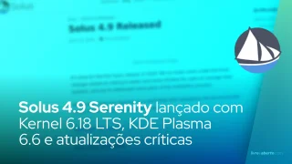 Solus 4.9 Serenity lançada com Linux 6.18 LTS, KDE Plasma 6.6 e atualizações críticas
