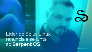 Líder do Solus Linux renuncia e se junta ao Serpent OS