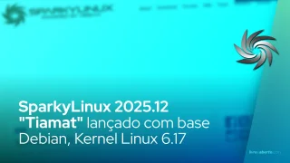 SparkyLinux 2025.12 "Tiamat" lançado com base Debian, Kernel Linux 6.17