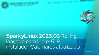SparkyLinux 2026.03 Rolling lançado com Linux 6.19, instalador Calamares atualizado