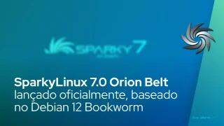 SparkyLinux 7.0 Orion Belt lançado oficialmente, baseado no Debian 12 Bookworm