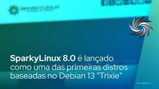 SparkyLinux 8.0 é lançado como uma das primeiras distros baseadas no Debian 13 "Trixie"