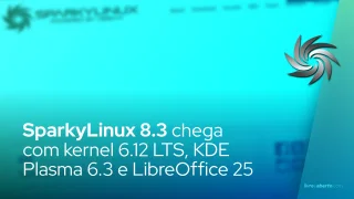 SparkyLinux 8.3 chega com kernel 6.12 LTS, KDE Plasma 6.3 e LibreOffice 25