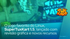 O jogo favorito do Linux, SuperTuxKart 1.5, lançado com revisão gráfica e novos recursos