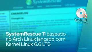 SystemRescue 11 baseado no Arch Linux lançado com Kernel Linux 6.6 LTS