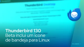 Thunderbird 130 Beta inclui um ícone de bandeja para Linux
